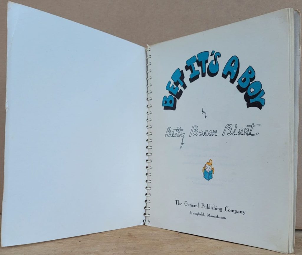 Betty Bacon Blunt's wordless novel, Bet It's a Boy - plastic wire spiral binding showing title page; General Publishing Co.