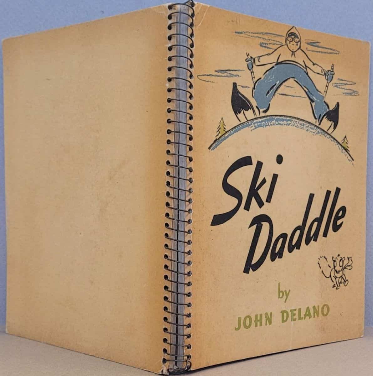 Front and back covers and wire spiral binding
of John Delano’s wordless novel, Ski Daddle.
