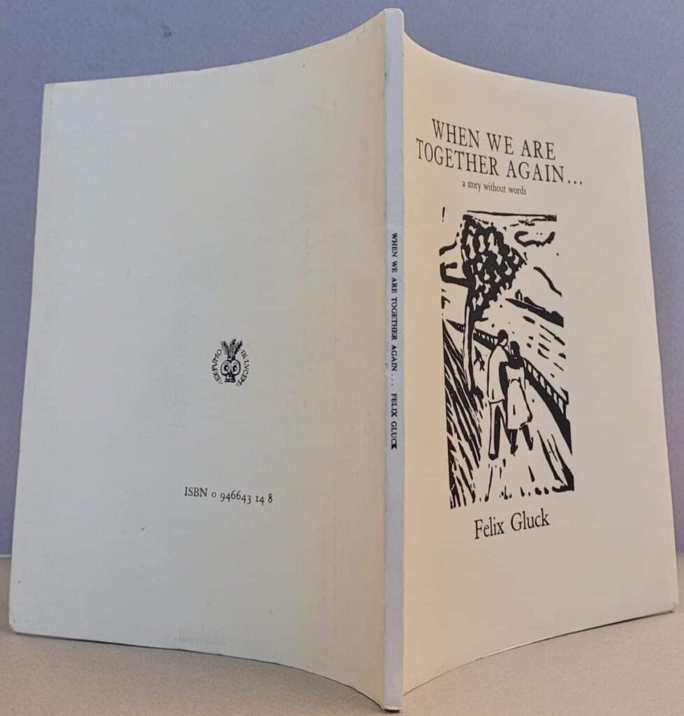 Spine and covers of Felix Gluck's 1986 wordless novel, When We Are Together Again.