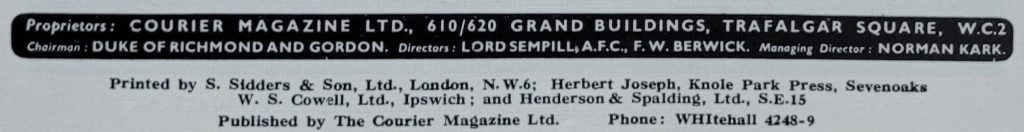 Masthead from 1938. References the printer used by Chatto & Windus, W. S. Cowell, but as far as I can ascertain, there is no relationship between C&W and Courier except that the Courier print job shows up on C&W records.