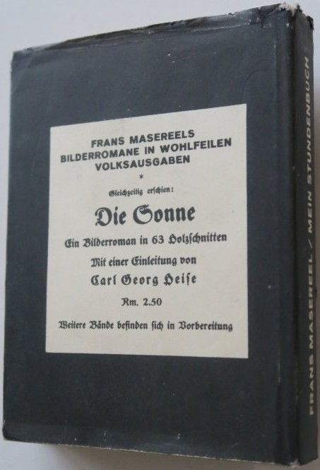 Advertisement on the back of the dust jacket for the Trade edition by Kurt Wolff of Masereel's wordless novel, Mein Stundenbuch. The price of Die Sonne is 2.5 marks. 